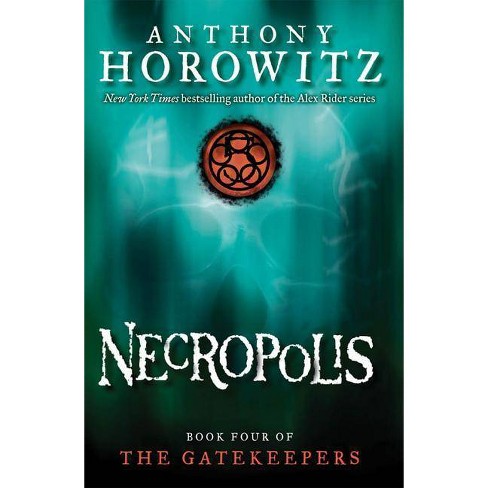 Necropolis The Gatekeepers 4 4 By Anthony Horowitz Paperback Target