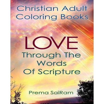 Christian Adult Coloring Books - (Inspirational Christian Activity Journals) by  Prema Sairam (Paperback)