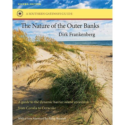 The Nature Of The Outer Banks - (southern Gateways Guides) 2nd Edition By  Dirk Frankenberg (paperback) : Target