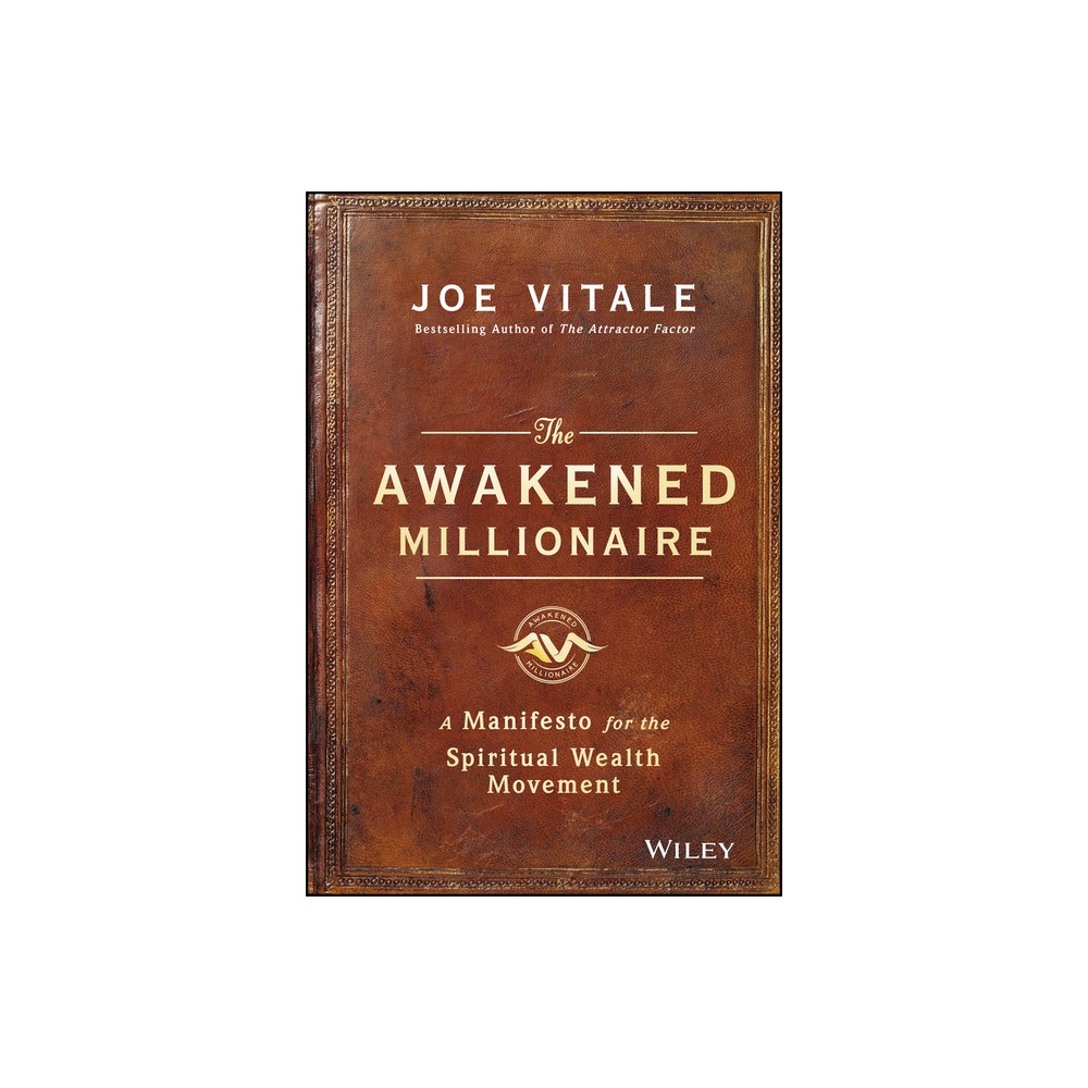 The Awakened Millionaire - by Joe Vitale (Hardcover)