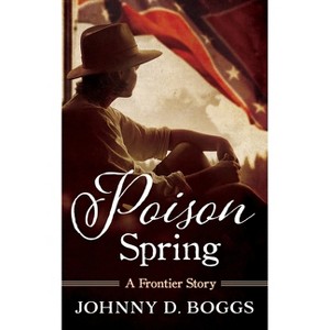 Poison Spring - by  Johnny D Boggs (Paperback) - 1 of 1
