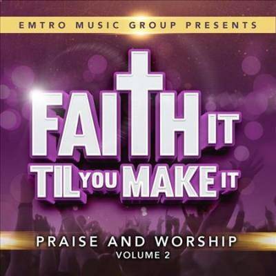 Various Artists - Emtro Music Group Presents Faith It 'Til You Make It, Vol. 2 (CD)