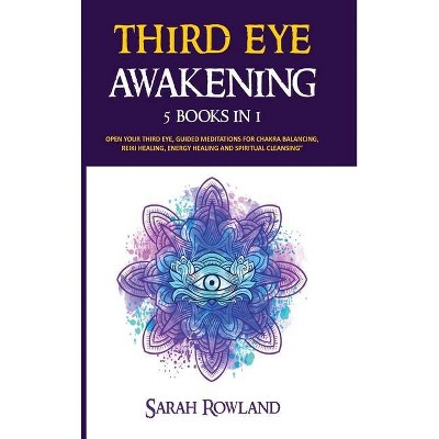 Third Eye Awakening - by  Sarah Rowland (Hardcover)