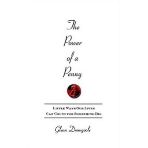 The Power of a Penny - by  Glenn Dromgoole (Paperback) - 1 of 1