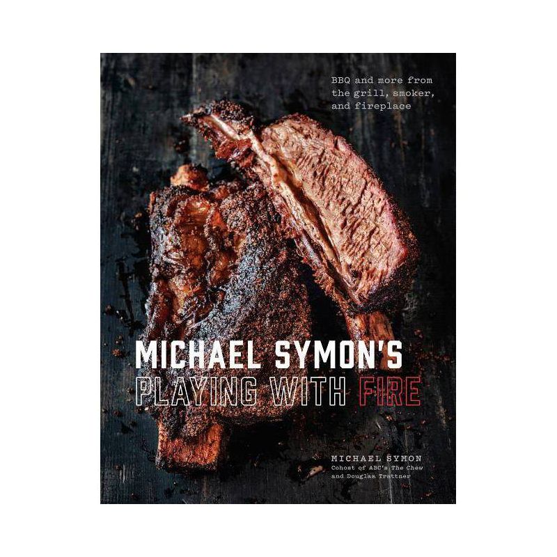 Michael Symon&#39;s Playing with Fire - by Michael Symon &#38; Douglas Trattner (Hardcover), 1 of 2