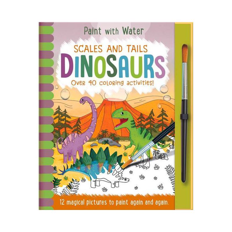 Scales and Tails - Dinosaurs - (Paint with Water) by  Jenny Copper & Imagine That (Hardcover), 1 of 2
