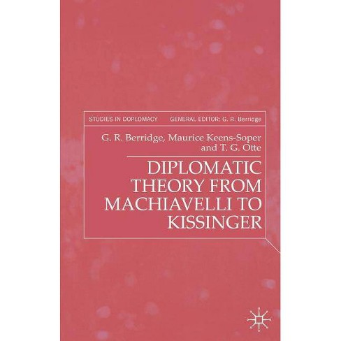 Diplomatic Theory From Machiavelli To Kissinger Studies In Diplomacy By G Berridge M Keens Soper T Otte Paperback Target