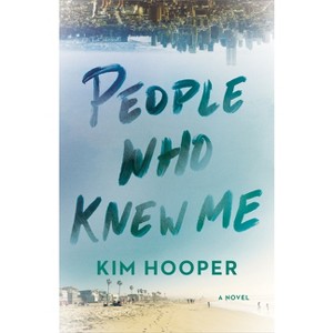 People Who Knew Me - by  Kim Hooper (Paperback) - 1 of 1