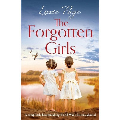 The Forgotten Girls - By Lizzie Page (paperback) : Target