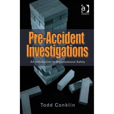 Pre-Accident Investigations - by  Todd Conklin (Paperback)