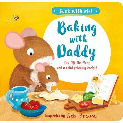 Baking with Daddy - by  Kathryn Smith (Board Book)