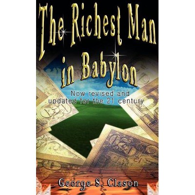 The Richest Man in Babylon - by  George Samuel Clason (Hardcover)