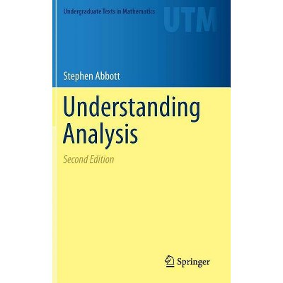 Understanding Analysis - (Undergraduate Texts in Mathematics) 2nd Edition by  Stephen Abbott (Hardcover)