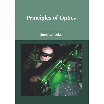 Principles of Optics - by  Summer Nolan (Hardcover)