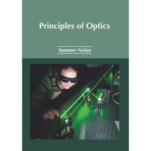 Principles of Optics - by  Summer Nolan (Hardcover) - 1 of 1