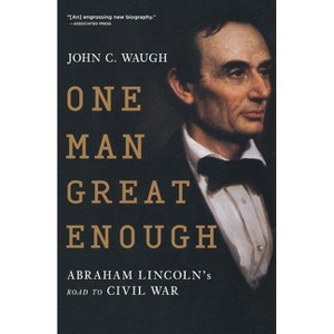 One Man Great Enough - by  John C Waugh (Paperback) - 1 of 1
