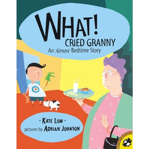 What! Cried Granny - by  Kate Lum (Paperback) - image 1 of 1