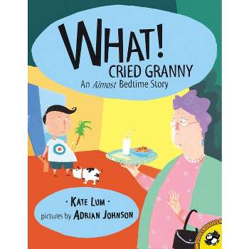 What! Cried Granny - by  Kate Lum (Paperback)