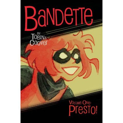 Bandette Volume 1: Presto! - by  Paul Tobin (Paperback)