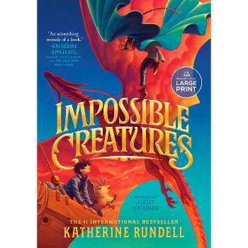 Impossible Creatures - Large Print by  Katherine Rundell (Paperback)