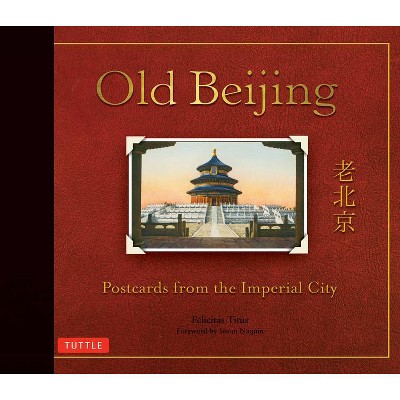 Old Beijing - (Tuttle Specials) by  Titus (Hardcover)