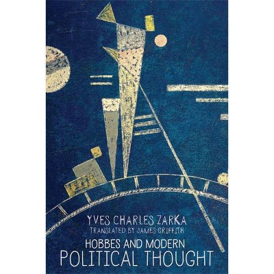 Hobbes and Modern Political Thought - by  Yves Charles Zarka (Paperback)