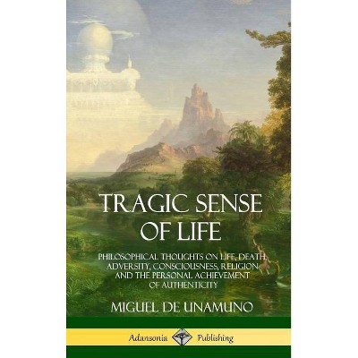 Tragic Sense of Life - by  Miguel de Unamuno & J E Crawford Flitch (Hardcover)