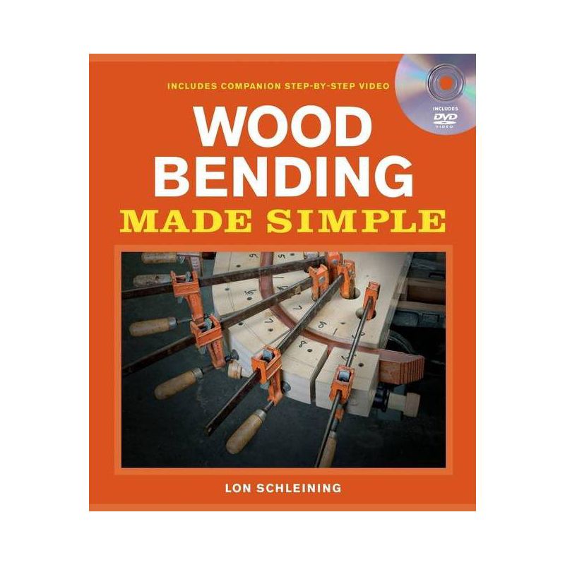 Wood Bending Made Simple - (Made Simple (Taunton Press)) by  Lon Schleining (Mixed Media Product), 1 of 2