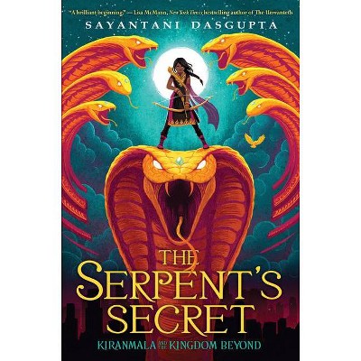 The Serpent's Secret (Kiranmala and the Kingdom Beyond #1), 1 - by Sayantani DasGupta
