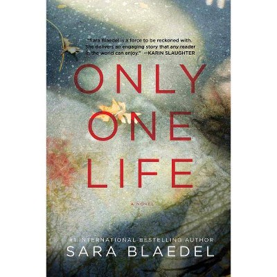 Only One Life - by  Sara Blaedel (Paperback)