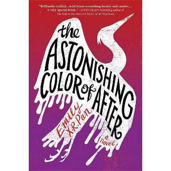 The Astonishing Color of After - by  Emily X R Pan (Paperback)