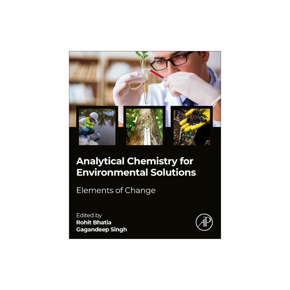 Analytical Chemistry for Environmental Solutions - by Rohit Bhatia & Gagandeep Singh (Paperback)