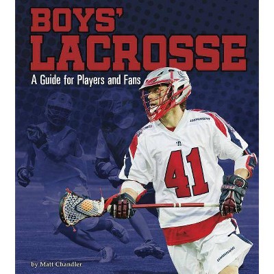 Boys' Lacrosse - (Sports Zone) by  Matt Chandler (Paperback)