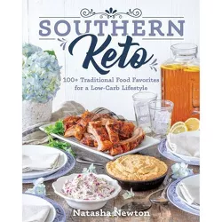 Southern Keto - by  Natasha Newton (Paperback)