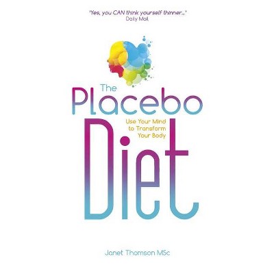 The Placebo Diet - by  Janet Thomson (Paperback)
