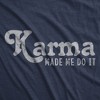 Womens Funny T Shirts Karma Made Me Do It Sarcastic Novelty Graphic Tee For Ladies - Crazy Dog Women's T Shirt - 2 of 4