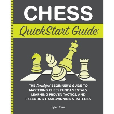 Chess QuickStart Guide - by Tyler Cruz