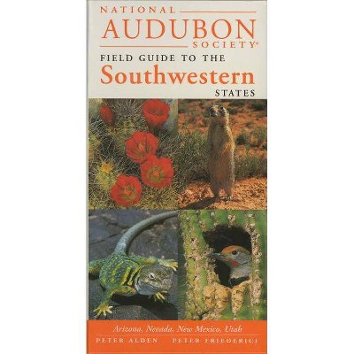 National Audubon Society Regional Guide to the Southwestern States - (National Audubon Society Field Guides) (Hardcover)