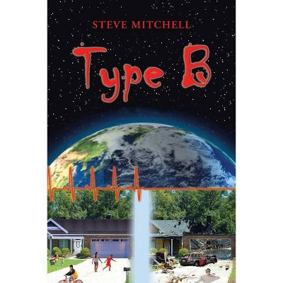 Type B - by  Steve Mitchell (Paperback)