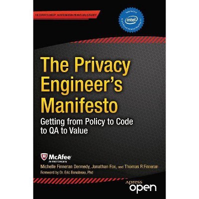 The Privacy Engineer's Manifesto - by  Michelle Dennedy & Jonathan Fox & Tom Finneran (Paperback)