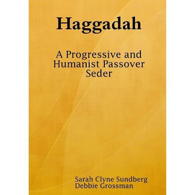 Haggadah - by  Sarah Clyne Sundberg & Debbie Grossman (Paperback)