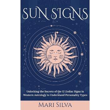 Sun Signs - by  Mari Silva (Hardcover)