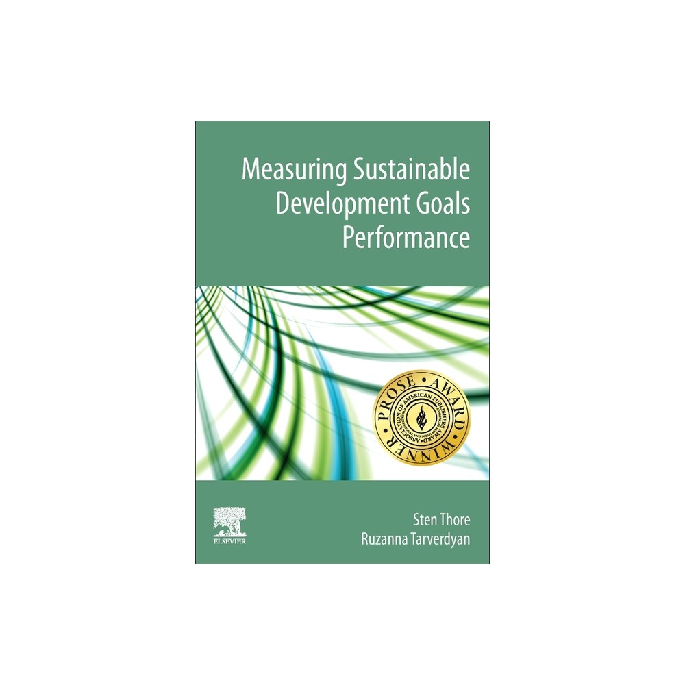 Measuring Sustainable Development Goals Performance - by Sten Thore & Ruzanna Tarverdyan (Paperback)