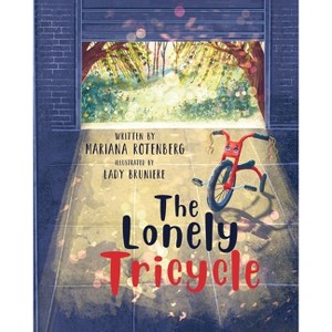 The Lonely Tricycle - by  Mariana Rotenberg (Paperback) - 1 of 1