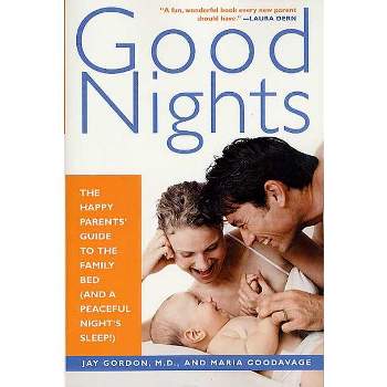 Good Nights - by  Maria Goodavage & Jay Gordon (Paperback)