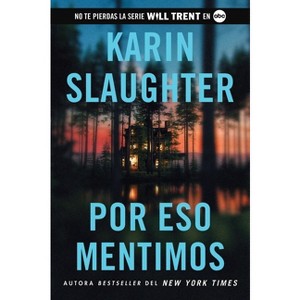 This Is Why We Lied \ Por Eso Mentimos (Spanish Edition) - (Will Trent) by  Karin Slaughter (Paperback) - 1 of 1