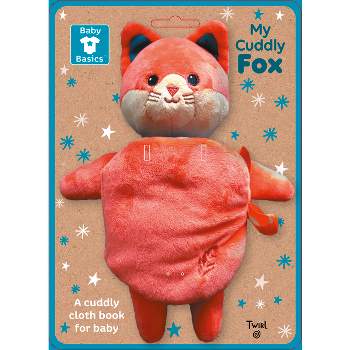 Baby Basics: My Cuddly Fox a Soft Cloth Book for Baby - (Hardcover)