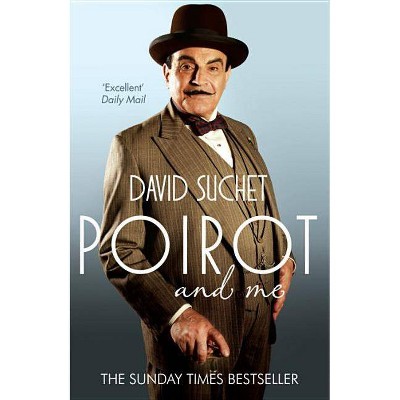 Poirot and Me - by  David Suchet (Paperback)