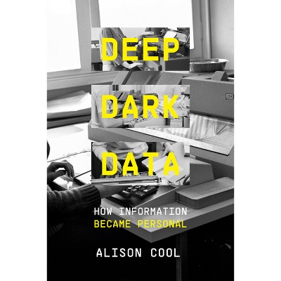 Deep Dark Data - by  Alison Cool (Paperback)