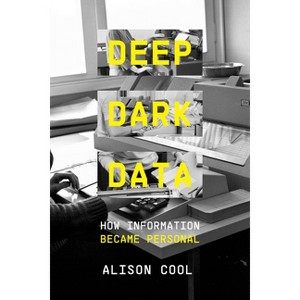 Deep Dark Data - by  Alison Cool (Paperback) - 1 of 1